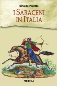 Panetta Rinaldo – I Saraceni in Italia, Mursia (2009)