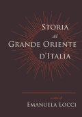 Emanuela Locci - Storia del Grande Oriente d’Italia (2020)