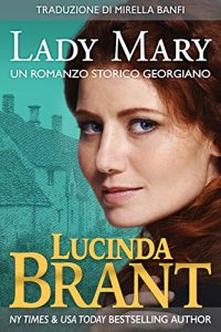 Lucinda Brant – Roxton Vol.05. Lady Mary: un romanzo storico Georgiano (2018)