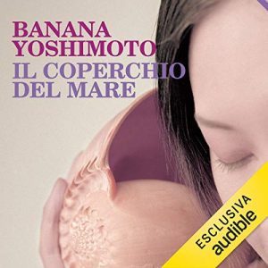 Banana Yoshimoto – Il coperchio del mare (2019) mp3 – 128kbps