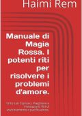 Haimi Rem - Manuale di Magia Rossa. I potenti riti per risolvere i problemi d'amore (2015)