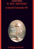 Louise Penny - Armand Gamache Vol. 8. Il bel mistero (2022) [Trad. amatoriale]