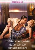 Chantelle Shaw - Sorelle per scelta Vol. 1. L'ultima conquista dello sceicco (2019)