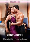 Abby Green - Un debito da saldare (2019)