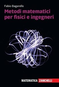 Fabio Bagarello – Metodi matematici per fisici e ingegneri (2019)