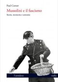 Paul Corner - Mussolini e il fascismo: Storia, memoria e amnesia (2022)