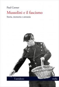 Paul Corner – Mussolini e il fascismo: Storia, memoria e amnesia (2022)