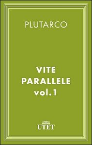 Plutarco – Vite parallele. Vol. 1 (2013)