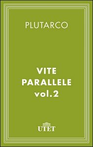 Plutarco – Vite parallele. Vol. 2 (2013)