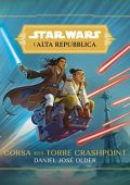 Daniel José Older - Star Wars. L'Alta Repubblica. Corsa alla Torre Crashpoint (2021)