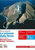 Alfonso Bosellini - Le scienze della Terra. Minerali e rocce, Vulcani, Terremoti (2020)