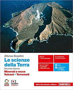 Alfonso Bosellini – Le scienze della Terra. Minerali e rocce, Vulcani, Terremoti (2020)