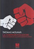 Thomas Molnar - La Controrivoluzione. Critica Ragionata della Rivoluzione Francese (2016)