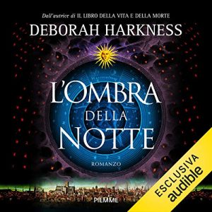 Deborah Harkness – La trilogia delle anime Vol. 3. Il bacio delle tenebre (2020) mp3 – 128kbps