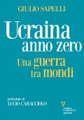 Giulio Sapelli - Ucraina anno zero. Una guerra tra mondi (2022)