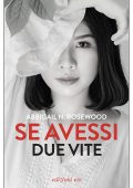 Abbigail N. Rosewood - Se avessi due vite (2021)