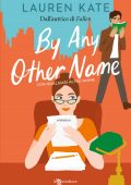 Lauren Kate - By Any Other Name. Con qualsiasi altro nome (2022)