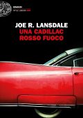 Joe R. Lansdale - Una Cadillac rosso fuoco (2020)