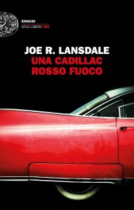 Joe R. Lansdale – Una Cadillac rosso fuoco (2020)