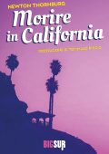 Newton Thornburg - Morire in California (2022)