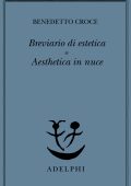 Benedetto Croce - Breviario di estetica - Aesthetica in nuce (2022)