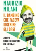 Maurizio Milani - Il bambino che faceva digerire gli orsi (2022)
