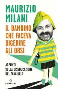Maurizio Milani – Il bambino che faceva digerire gli orsi (2022)