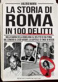 Valerio Marra - La storia di Roma in 100 delitti (2022)