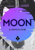 Alba Des Anges - Moon: Il Fante di Fiori (2022)