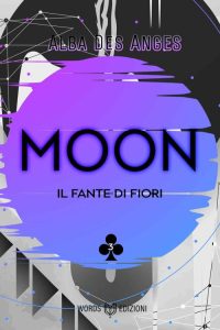 Alba Des Anges – Moon: Il Fante di Fiori (2022)