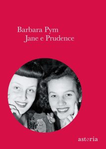 Barbara Pym – Jane e Prudence (2015)