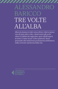 Alessandro Baricco – Tre volte all’alba (2022)