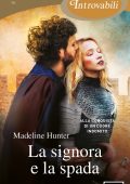 Madeline Hunter - La signora e la spada (2022)