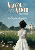 Margaret Mitchell - Via col vento Vol.1. Il regno del cotone (2022)