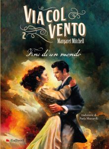 Margaret Mitchell – Via col vento Vol.2. Fine di un mondo (2022)