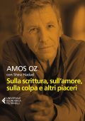 Amos Oz, Shira Hadad - Sulla scrittura, sull’amore, sulla colpa e altri piaceri (2022)
