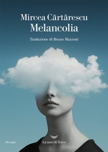 Mircea Cartarescu – Melancolia (2022)