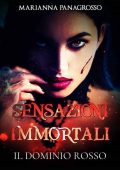 Marianna Panagrosso - Sensazioni Immortali Vol. 1. Il dominio rosso (2017)