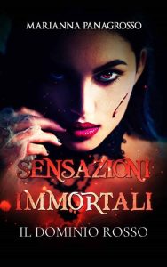 Marianna Panagrosso – Sensazioni Immortali Vol. 1. Il dominio rosso (2017)