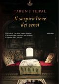 Tarun J. Tejpal - Il sospiro lieve dei sensi (2013)