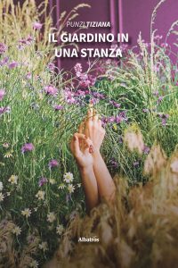 Tiziana Punzi – Il giardino in una stanza (2022)