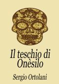 img Sergio Ortolani - Il teschio di Onèsilo (2020)