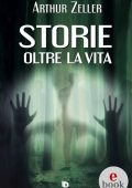 Arthur Zeller - Storie oltre la vita (2022)