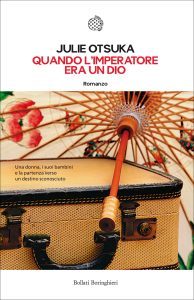 Julie Otsuka – Quando l’imperatore era un dio (2013)