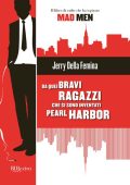 Jerry Della Femina - Da quei bravi ragazzi che si sono inventati Pearl Harbor (2011)