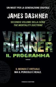 James Dashner – The mortality doctrine Vol. 2. VirtNet Runner. Il programma (2015)