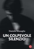Daniela Missaglia - Un colpevole silenzio (2021)