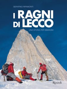 Serafino Ripamonti – I Ragni di Lecco. Una storia per immagini (2020)
