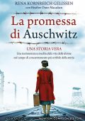 Heather Dune Macadam, Rena Kornreich Gelissen - La promessa di Auschwitz (2022)