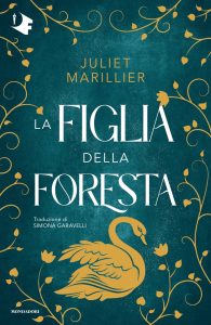 Juliet Marillier – La trilogia di Sevenwaters Vol. 1. La figlia della foresta (2022)